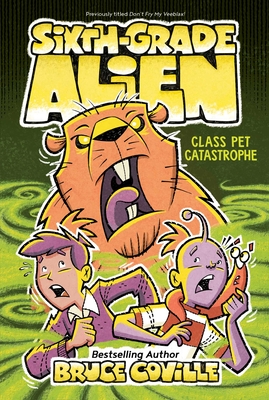 Class Pet Catastrophe (Sixth-Grade Alien #6) By Bruce Coville, Glen Mullaly (Illustrator) Cover Image