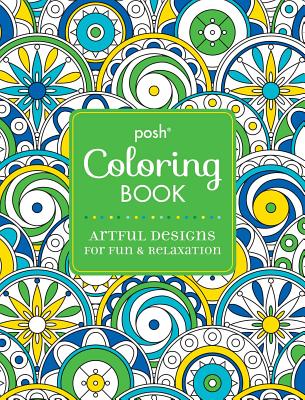 Posh Adult Coloring Book: Artful Designs for Fun & Relaxation (Posh Coloring Books)