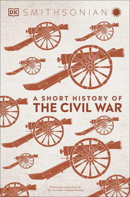 A Short History of the Civil War By DK Cover Image