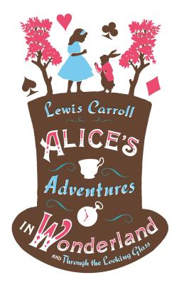 Alice’s Adventures in Wonderland, Through the Looking Glass and Alice’s Adventures Under Ground (Alma Junior Classics)