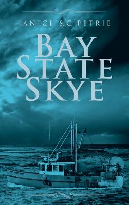 Bay State Skye By Janice S. C. Petrie Cover Image