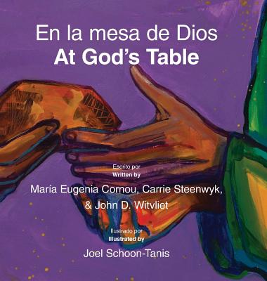 En la mesa de Dios/At God's Table: bilingual picture book (Spanish-English) By John D. Witvliet, María Eugenia Cornou, Joel Schoon-Tanis (Illustrator) Cover Image