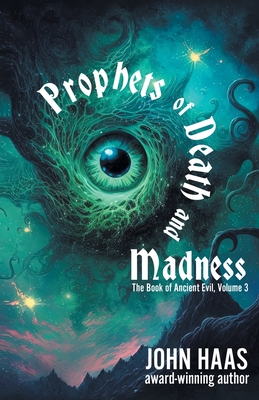 Prophets of Death and Madness (The Book of Ancient Evil #3)