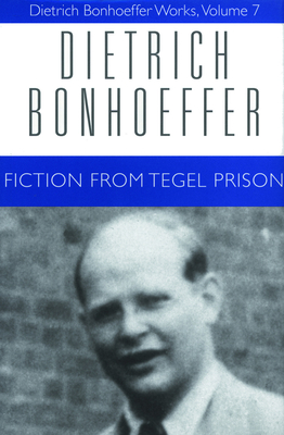 Fiction from Tegel Prision (Dietrich Bonhoeffer Works) Cover Image