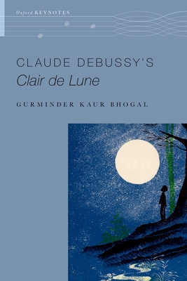 Claude Debussy's Clair de Lune (Oxford Keynotes)
