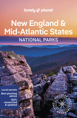 Lonely Planet New England & the Mid-Atlantic's National Parks 1 (National Parks Guide)