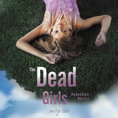 The Dead Girls Detective Agency Lib/E By Suzy Cox, Kathleen McInerney (Read by) Cover Image