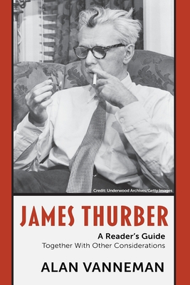 James Thurber A Reader's Guide: Together With Other Considerations By Alan Vanneman Cover Image