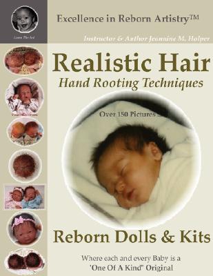 Realistic Hair for Reborn Dolls & Kits: Hand Rooting Techniques Excellence in Reborn Artistryt Series Cover Image