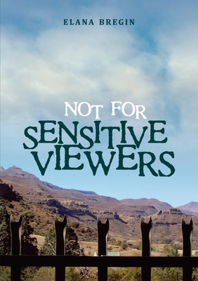 Not for Sensitive Viewers By Elana Bregin Cover Image