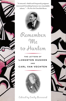 Remember Me to Harlem: The Letters of Langston Hughes and Carl Van Vechten By Emily Bernard (Editor), Langston Hughes, Carl Van Vechten Cover Image
