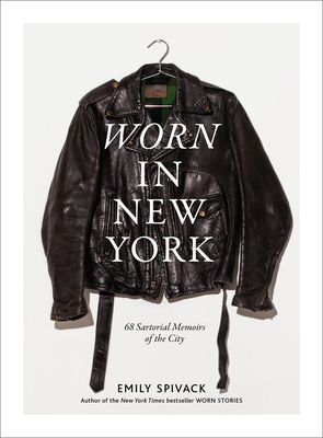 Worn in New York: 68 Sartorial Memoirs of the City Cover Image