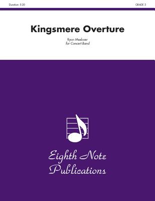 Kingsmere Overture: Conductor Score & Parts (Eighth Note Publications) By Ryan Meeboer (Composer) Cover Image