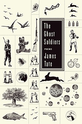 The Ghost Soldiers: Poems By James Tate Cover Image