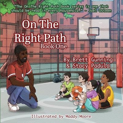On The Right Path: Book One By Brett Gunning, Stacy A. Padula, Maddy Moore (Illustrator) Cover Image