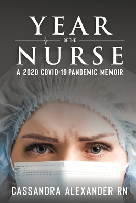 Year of the Nurse: A Covid-19 Pandemic Memoir Cover Image