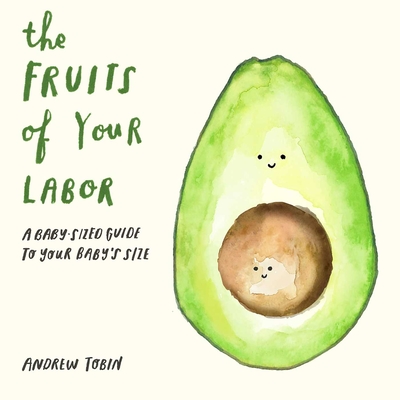 The Fruits of Your Labor By Andrew Tobin Cover Image