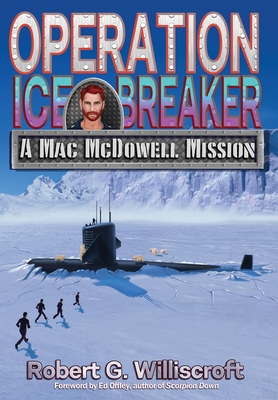Operation Ice Breaker: A Mac McDowell Mission Cover Image