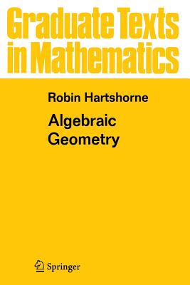 Algebraic Geometry (Graduate Texts in Mathematics #52) By Robin Hartshorne Cover Image