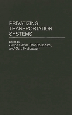 Privatizing Transportation Systems (Privatizing Government: An Interdisciplinary) Cover Image