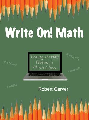 Write On! Math: Taking Better Notes in Math Class (Hc) Cover Image