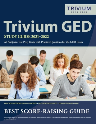 Trivium GED Study Guide 2021-2022 All Subjects: Test Prep Book with Practice Questions for the GED Exam By Simon Cover Image