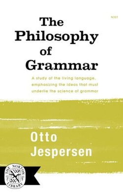 洋書 The Philosophy of Grammar by Otto Jesper The Philosophy of Grammar | Concord Bookshop