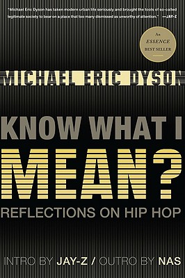 Know What I Mean?: Reflections on Hip-Hop By Michael Eric Dyson Cover Image