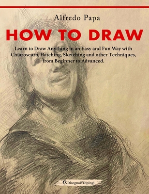 How to Draw: Fun and Easy Ways to Get Started