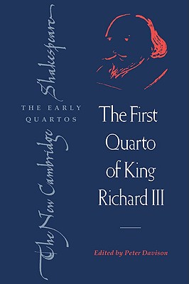 The First Quarto of King Richard III (New Cambridge Shakespeare: The Early Quartos)