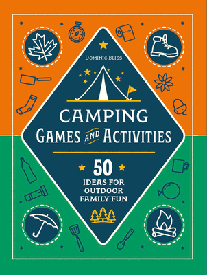 Camping Games and Activities: 50 Ideas for Outdoor Family Fun Cover Image