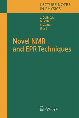 Novel NMR and EPR Techniques (Lecture Notes in Physics #684) By J. Dolinsek (Editor), Marija Vilfan (Editor), Slobodan Zumer (Editor) Cover Image
