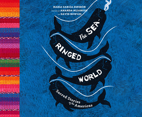 The Sea-Ringed World: Sacred Stories of the Americas Cover Image