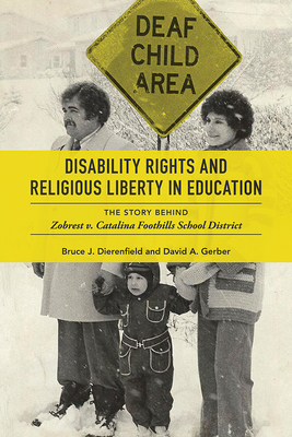 Disability Rights and Religious Liberty in Education: The Story behind Zobrest v. Catalina Foothills School District (Disability Histories) Cover Image