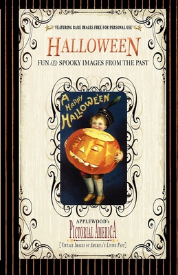 Halloween (PIC Am-Old): Vintage Images of America's Living Past (Pictorial America) By Applewood Books (Compiled by), Jim Lantos (Editor) Cover Image