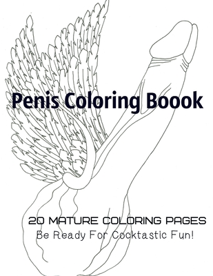 Penis Coloring Book. 20 Mature Coloring Pages. Be ready for Cocktastick Fun cover