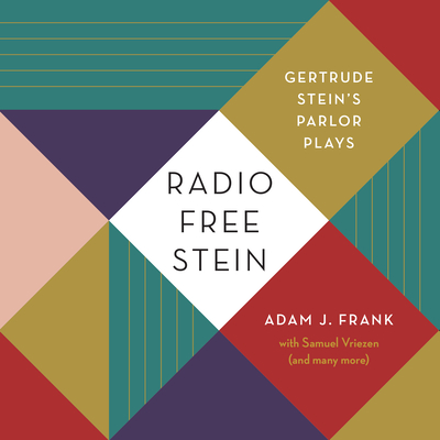Radio Free Stein: Gertrude Stein's Parlor Plays Cover Image
