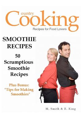 Smoothie Recipes: 50 Scrumptious Smoothie Recipes Cover Image