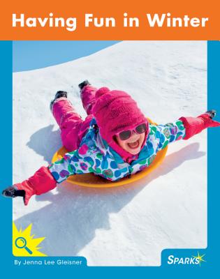 Having Fun in Winter (Seasons) By Jenna Lee Gleisner Cover Image