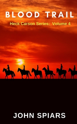 Blood Trail: Heck Carson Series: Volume 4