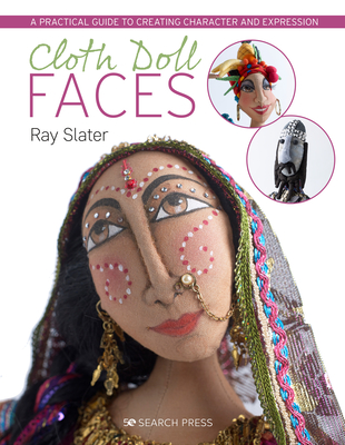 Cloth Doll Faces: A Practical Guide to Creating Character and Expression Cover Image