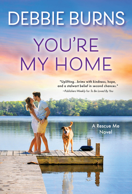 You're My Home (Rescue Me) By Debbie Burns Cover Image