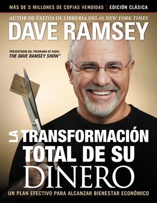 La Transformación Total de Su Dinero: Edición Clásica: Un Plan Efectivo Para Alcanzar Bienestar Financiero By Dave Ramsey Cover Image