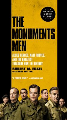 Cover for The Monuments Men: Allied Heroes, Nazi Thieves, and the Greatest Treasure Hunt in History