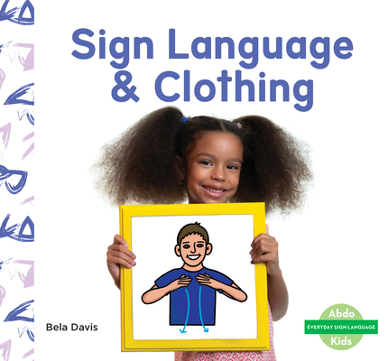 Sign Language & Clothing By Bela Davis Cover Image