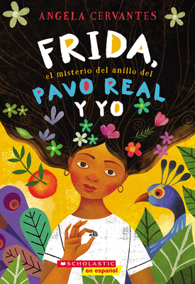 Cover for Frida, el misterio del anillo del pavo real y yo (Me, Frida, and the Secret of the Peacock Ring)