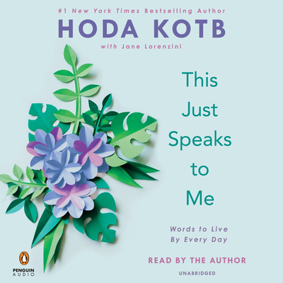 This Just Speaks to Me: Words to Live By Every Day By Hoda Kotb, Hoda Kotb (Read by) Cover Image
