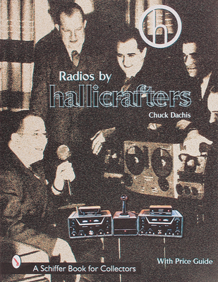 Radios by Hallicrafters(r) (Schiffer Book for Designers & Collectors) Cover Image