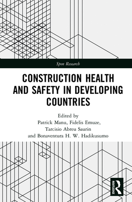 Construction Health and Safety in Developing Countries (Spon Research) Cover Image