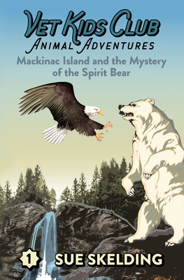 Mackinac Island and the Mystery of the Spirit Bear: Animal Adventures Cover Image